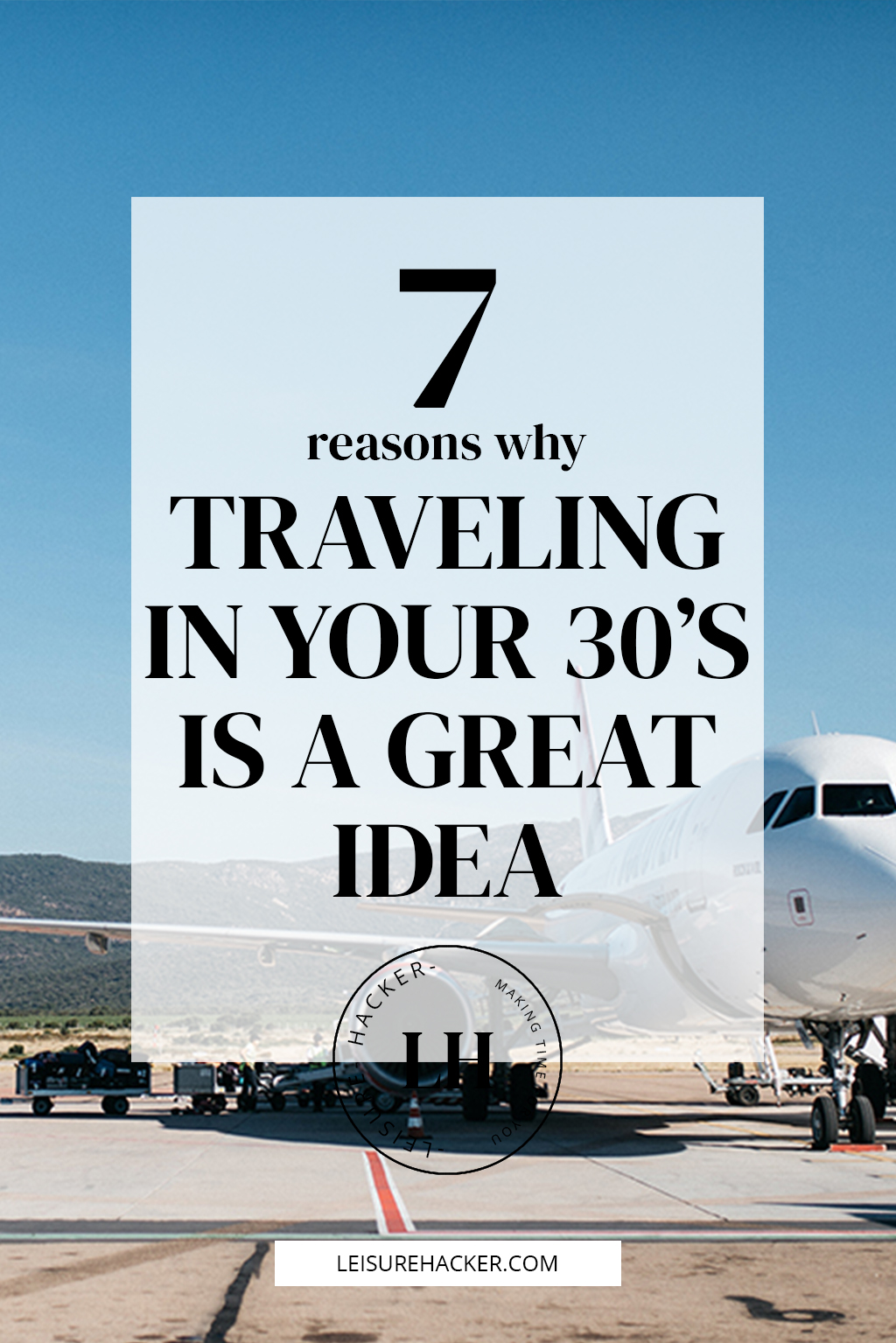 7 reasons why traveling in your 30s is a great idea