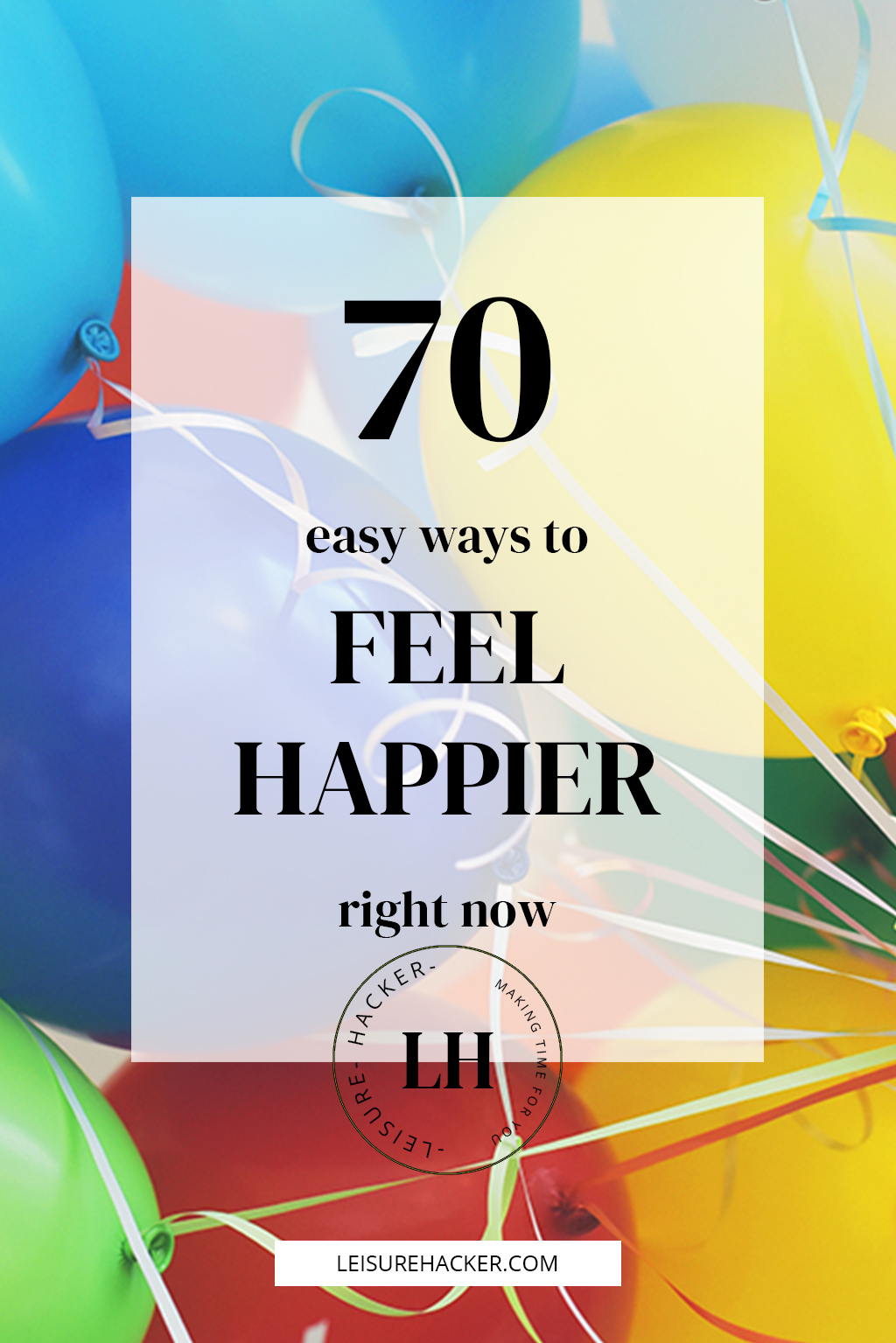 70 easy ways to feel happier right now