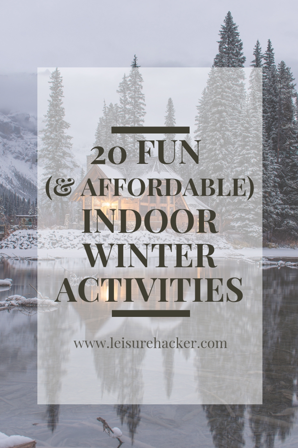 20 Fun (& Affordable) Indoor winter activities