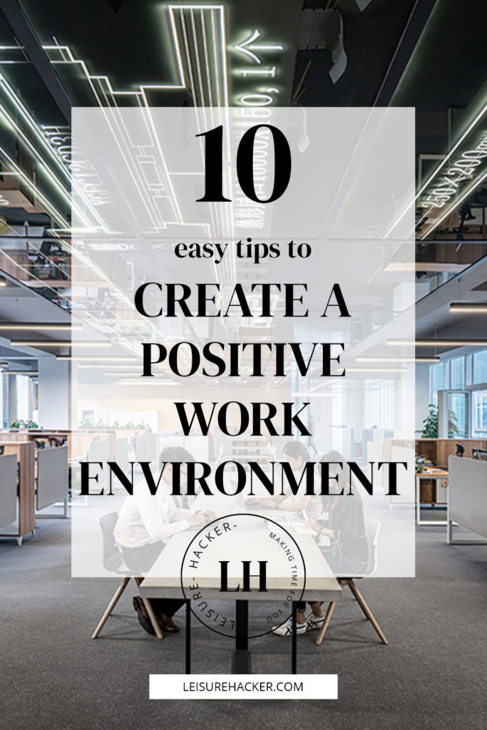 10 easy tips to create a positive work environment