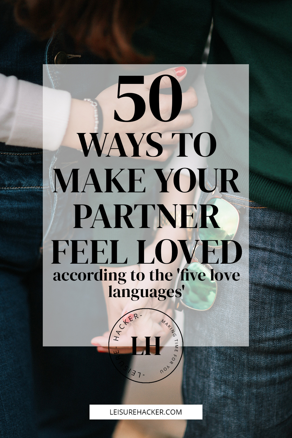 50 ways to make your partner feel loved according to the 'five love languages'